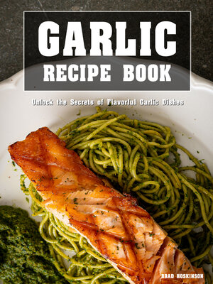 cover image of Garlic Recipe Book